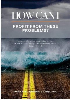How Can I Profit From These Problems? (eBook, ePUB) - Sichilongo, Kwenga Emmanuel