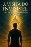 A Visita Do Invisível (eBook, ePUB)