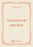 A pequena via para Deus - Pocket Vida Interior (eBook, ePUB) A pequena via para Deus - Pocket Vida Interior (eBook, ePUB)