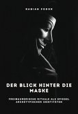 Der Blick hinter die Maske (eBook, ePUB)