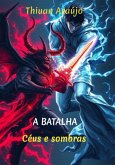 A Batalha: Entre Céus E Sombras (eBook, ePUB)