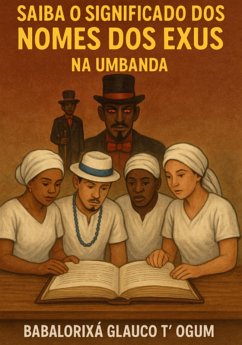 Saiba O Significado Dos Nomes Dos Exus (eBook, ePUB) - T´ogum, Babalorixá Glauco
