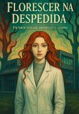 Florescer Na Despedida (eBook, ePUB)