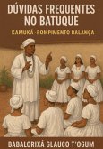 Duvidas Frequentes No Batuque - Kamuká - Rompimento Balança (eBook, ePUB) Duvidas Frequentes No Batuque - Kamuká - Rompimento Balança (eBook, ePUB)