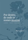 Por Dentro, Onde Os Nomes Nascem (eBook, ePUB)