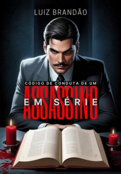 Código De Conduta De Um Assassino Em Série (eBook, ePUB) - Brandão, Luiz