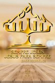 Sempre Jesus, Jesus Para Sempre (eBook, ePUB)