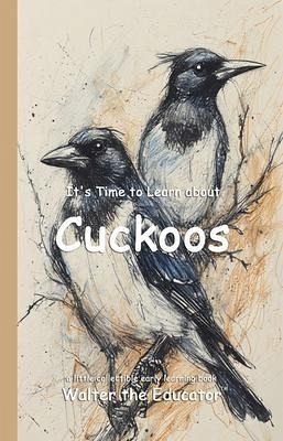 It's Time to Learn about Cuckoos (eBook, ePUB) It's Time to Learn about Cuckoos (eBook, ePUB)