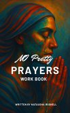 No Pretty Prayers Workbook (eBook, ePUB) No Pretty Prayers Workbook (eBook, ePUB)
