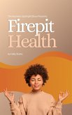 The Business Spotlight Show Presents: FirePit Health (eBook, ePUB) The Business Spotlight Show Presents: FirePit Health (eBook, ePUB)