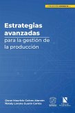 Estrategias avanzadas para la gestión de la producción (eBook, PDF) Estrategias avanzadas para la gestión de la producción (eBook, PDF)