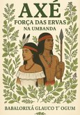 Axé - Força Das Ervas (eBook, ePUB)