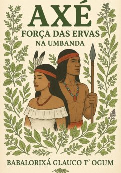Axé - Força Das Ervas (eBook, ePUB) - T´ogum, Babalorixá Glauco
