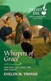 Whispers of Grace: Three Quiet Love Stories from Amish Country (Velvet Ink: Where Amish Hearts Speak Softly, #2) (eBook, ePUB) Whispers of Grace: Three Quiet Love Stories from Amish Country (Velvet Ink: Where Amish Hearts Speak Softly, #2) (eBook, ePUB)