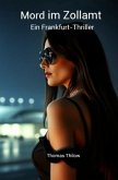 Mord im Zollamt - Ein Frankfurt-Thriller