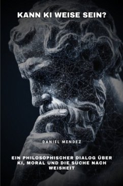 Kann KI weise sein? - Mendez, Daniel