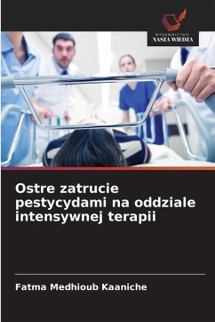 Ostre zatrucie pestycydami na oddziale intensywnej terapii - Medhioub Kaaniche, Fatma
