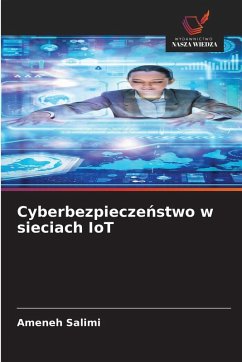 Cyberbezpiecze¿stwo w sieciach IoT - Salimi, Ameneh Cyberbezpiecze¿stwo w sieciach IoT - Salimi, Ameneh