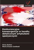 Konkurencyjna konwergencja w handlu detalicznym artyku¿ami spo¿ywczymi