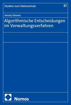 Algorithmische Entscheidungen im Verwaltungsverfahren - Stevens, Jeremy
