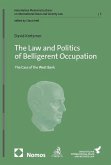 The Law and Politics of Belligerent Occupation The Law and Politics of Belligerent Occupation