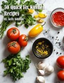 50 Quick Fix Kitchen Recipes (eBook, ePUB)