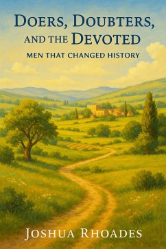 Doers, Doubters, and the Devoted - Men That Changed History (eBook, ePUB) - Rhoades, Joshua