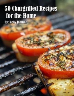 Cover 50 Chargrilled Recipes for the Home (eBook, ePUB)