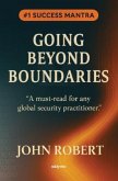 Going Beyond Boundaries   A Must Read for any Global Security Practitioner (eBook, ePUB)