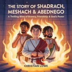 Cover The Story of Shadrach, Meshach & Abednego (eBook, ePUB)