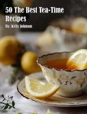 50 The Best Tea-Time Recipes (eBook, ePUB)
