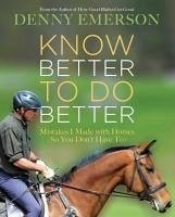 Know Better to Do Better (eBook, ePUB) - Emerson, Denny