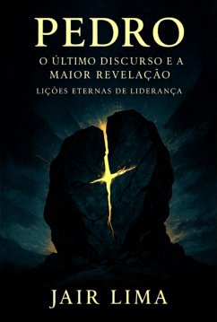 Pedro: O Último Discurso E A Maior Revelação (eBook, ePUB) - Lima, Jair