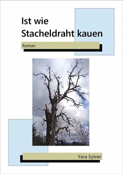 Cover Ist wie Stacheldraht kauen (eBook, ePUB)