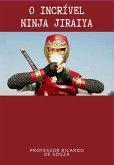 O Incrível Ninja Jiraiya (eBook, ePUB)
