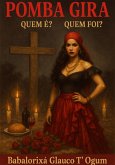 Pomba Gira - Quem É? Quem Foi? (eBook, ePUB) Pomba Gira - Quem É? Quem Foi? (eBook, ePUB)