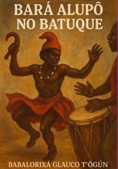 Bará Alupô No Batuque (eBook, ePUB) - T´ogum, Babalorixá Glauco