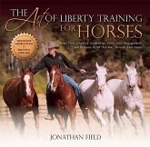 Art of Liberty Training for Horses (eBook, ePUB) Art of Liberty Training for Horses (eBook, ePUB)