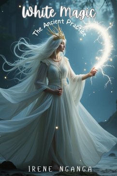 Cover White Magic- The Ancient Practice (eBook, ePUB)