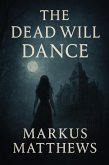 The Dead Will Dance (eBook, ePUB)