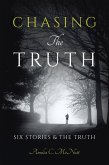 Chasing The Truth (eBook, ePUB) Chasing The Truth (eBook, ePUB)