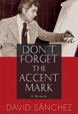 Don't Forget the Accent Mark (eBook, ePUB)