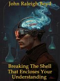 Breaking The Shell That Encloses Your Understanding (eBook, ePUB)