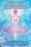 TUNE IN and Up your FREQUENCY (eBook, ePUB) TUNE IN and Up your FREQUENCY (eBook, ePUB)