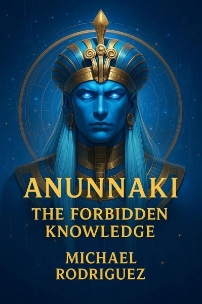 Anunnaki The Forbidden Knowledge (eBook, ePUB)