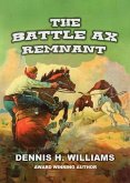 The Battle Ax Remnant (eBook, ePUB) The Battle Ax Remnant (eBook, ePUB)