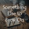 Something Else to Brew On (Devotionals... - Bild 1