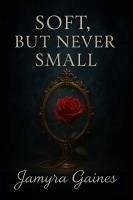 Cover Soft, But Never Small (eBook, ePUB)