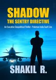 Shadow - The SENTRY Directive (eBook, ePUB) Shadow - The SENTRY Directive (eBook, ePUB)