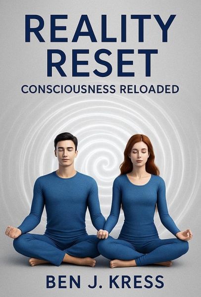 Reality Reset - Consciousness Reloaded (eBook, ePUB)